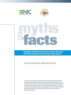 cover image of Myths & Facts - Using Risk and Need Assessments to Enhance Outcomes and Reduce Disparities in the Criminal Justice System